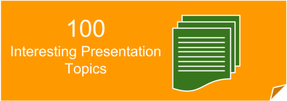 100 good, creative and interesting powerpoint presentation topics for college students