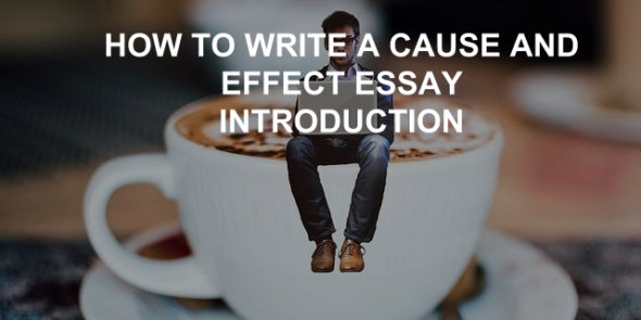 How to Write a Cause and Effect Essay Introduction