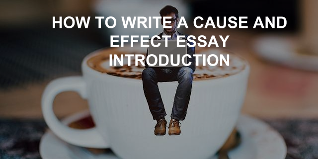 how to write introduction of cause and effect essay